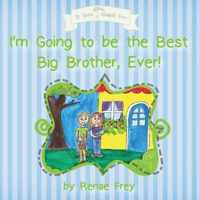 I'm Going to be the Best Big Brother, Ever!