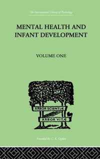 Mental Health and Infant Development: Volume One: Papers and Discussions