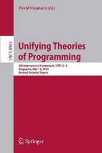 Unifying Theories of Programming: 5th International Symposium, Utp 2014, Singapore, May 13, 2014, Revised Selected Papers