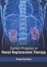 Current Progress in Renal Replacement Therapy