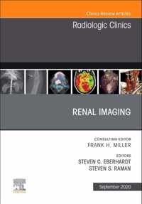 Renal Imaging, An Issue of Radiologic Clinics of North America