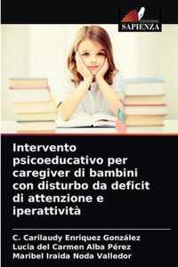 Intervento psicoeducativo per caregiver di bambini con disturbo da deficit di attenzione e iperattivita