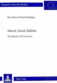 Marcel, Girard, Bakhtin