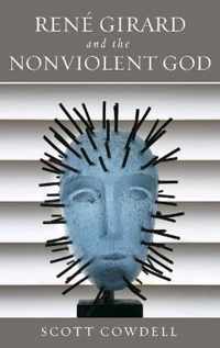 Rene Girard and the Nonviolent God