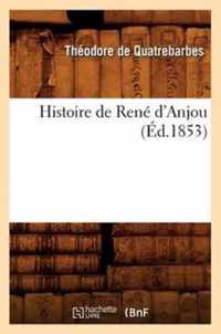 Histoire de Rene d'Anjou, (Ed.1853)