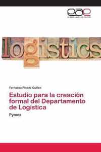 Estudio para la creacion formal del Departamento de Logistica