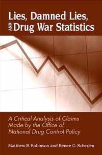 Lies, Damned Lies, and Drug War Statistics