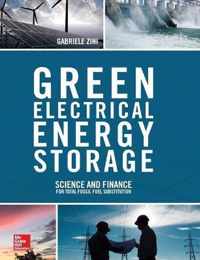 Green Electrical Energy Storage: Science and Finance for Total Fossil Fuel Substitution