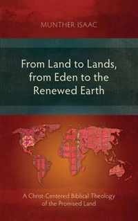 From Land to Lands, from Eden to the Renewed Earth