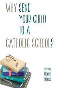 Why Send Your Child to a Catholic School?