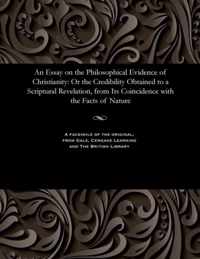 An Essay on the Philosophical Evidence of Christianity