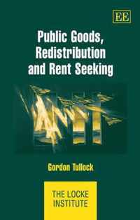 Public Goods, Redistribution and Rent Seeking