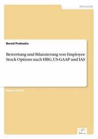 Bewertung und Bilanzierung von Employee Stock Options nach HBG, US-GAAP und IAS