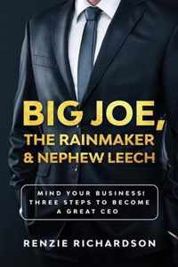 Big Joe, The Rainmaker & Nephew Leech