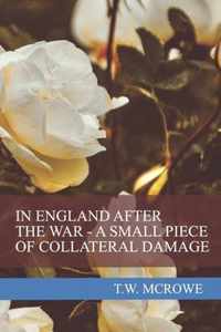 In England After the War - A Small Piece of Collateral Damage