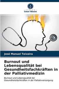 Burnout und Lebensqualitat bei Gesundheitsfachkraften in der Palliativmedizin