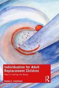 Individuation for Adult Replacement Children