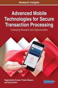 Advanced Mobile Technologies for Secure Transaction Processing