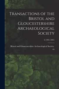 Transactions of the Bristol and Gloucestershire Archaeological Society; 6 (1881-1882)