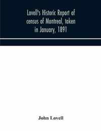 Lovell's historic report of census of Montreal, taken in January, 1891