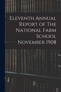 Eleventh Annual Report of The National Farm School November 1908