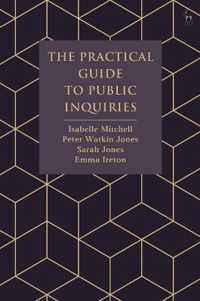 The Practical Guide to Public Inquiries