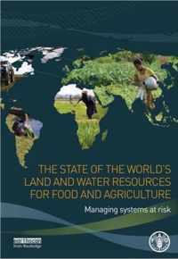 The State of the World's Land and Water Resources for Food and Agriculture