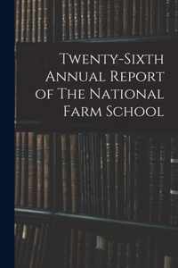 Twenty-sixth Annual Report of The National Farm School