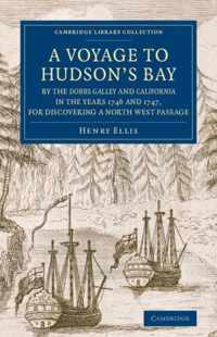 A Voyage to Hudson's-Bay by the Dobbs Galleyand Californiain the Years 1746 and 1747, for Discovering a North West Passage