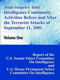 Joint Inquiry Into Intelligence Community Activities Before and After the Terrorist Attacks of September 11, 2001 (Volume One)