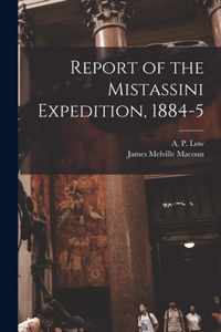 Report of the Mistassini Expedition, 1884-5