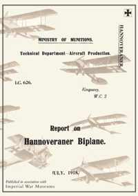 REPORT ON THE HANNOVERANER BIPLANE, July 1918Reports on German Aircraft 13