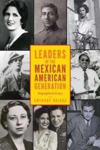 Leaders of the Mexican American Generation