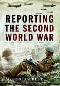 Reporting the Second World War