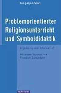 Problemorientierter Religionsunterricht und Symboldidaktik