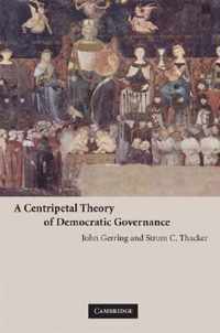 A Centripetal Theory of Democratic Governance