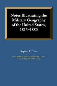 Notes Illustrating the Military Geography of the United States, 1813-1880