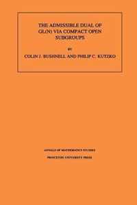 The Admissible Dual of GL(N) via Compact Open Subgroups. (AM-129), Volume 129