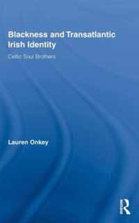 Blackness and Transatlantic Irish Identity