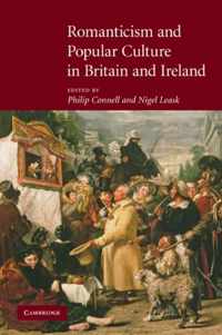 Romanticism and Popular Culture in Britain and Ireland