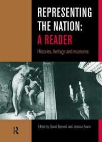 Representing the Nation: A Reader: Histories, Heritage, Museums