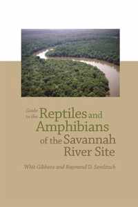 Guide to the Reptiles and Amphibians of the Savannah River Site