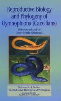 Reproductive Biology and Phylogeny of Gymnophiona