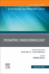 Pediatric Endocrinology, An Issue of Endocrinology and Metabolism Clinics of North America