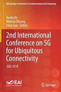 2nd International Conference on 5G for Ubiquitous Connectivity