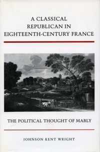 A Classical Republican in Eighteenth-Century France