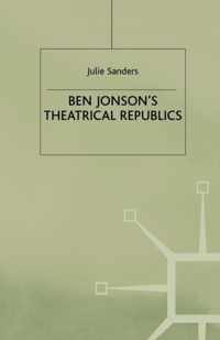 Ben Jonson's Theatrical Republics