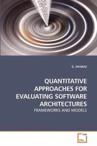 Quantitative Approaches for Evaluating Software Architectures