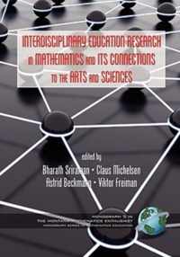 Interdisciplinary Educational Research in Mathematics and its Connections to the Arts and Sciences