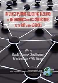 Interdisciplinary Educational Research in Mathematics and Its Connections to the Arts and Sciences